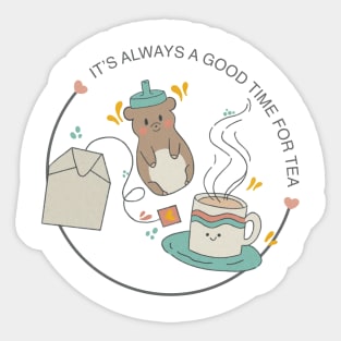 It's always a good time for tea Sticker